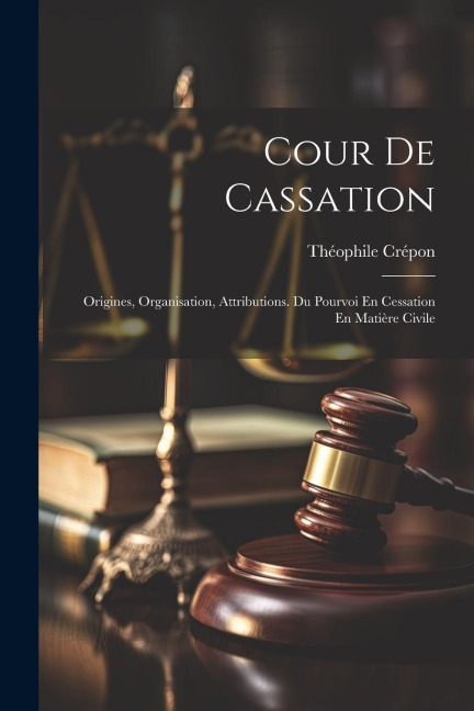 Cour De Cassation - Théophile Crépon