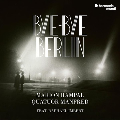 Bye Bye Berlin! - Marion Rampal & Manfred Quartet & Rapha¿l Imbert