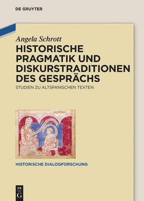 Historische Pragmatik und Diskurstraditionen des Gesprächs - Angela Schrott