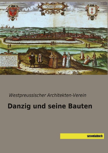Danzig und seine Bauten - 
