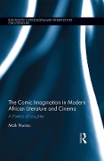 Cover-Bild zum Titel 'The Comic Imagination in Modern African Literature and Cinema' von 'Maik Nwosu'