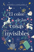 Cover-Bild zum Titel 'El Color de Las Cosas Invisibles / The Color of Invisible Things' von 'Andrea Longarela'