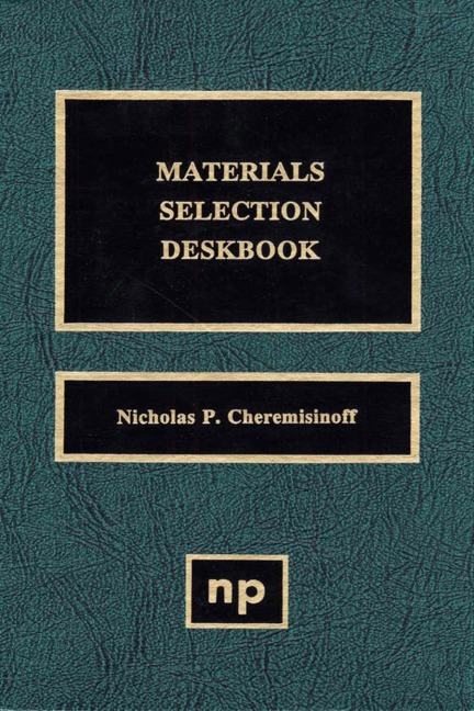 Materials Selection Deskbook - Nicholas P. Cheremisinoff