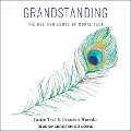 Grandstanding: The Use and Abuse of Moral Talk - Justin Tosi, Brandon Warmke