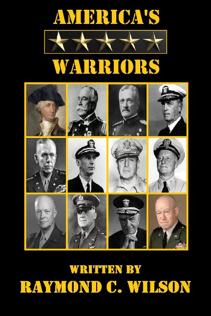 America's Five-Star Warriors - Raymond C. Wilson