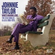 Cover-Bild zum Titel 'Who's Making Love - Stax Singles A's & B's 1966- 70' von 'Johnnie Taylor'