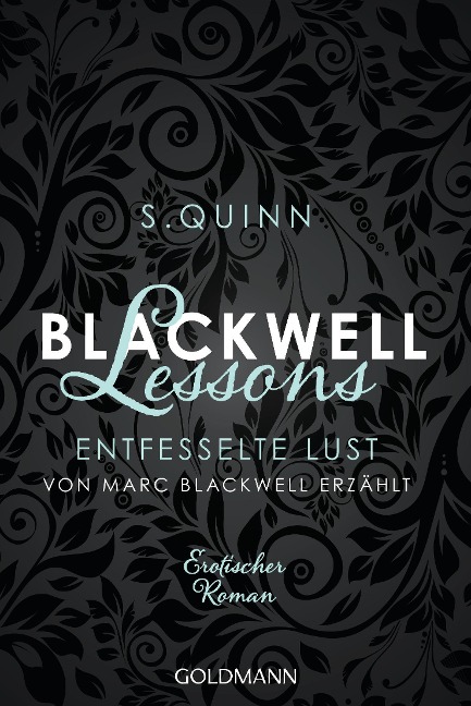 Blackwell Lessons - Entfesselte Lust. Von Marc Blackwell erzählt - S. Quinn