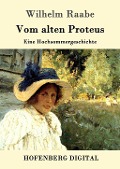 Cover-Bild zum Titel 'Vom alten Proteus' von 'Wilhelm Raabe'
