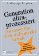 Cover-Bild zum Titel 'Generation ultra-prozessiert' von 'Jan-Dirk Fauteck, Imre Kusztrich'