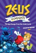 Cover-Bild zum Titel 'Zeus the Mighty: The Epic Escape from the Underworld (Book 4)' von 'Crispin Boyer'
