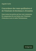 Cover-Bild zum Titel 'Concordance des vases apollinaires et de l'itinéraire de Bordeaux à Jérusalem' von 'Auguste Aurès'