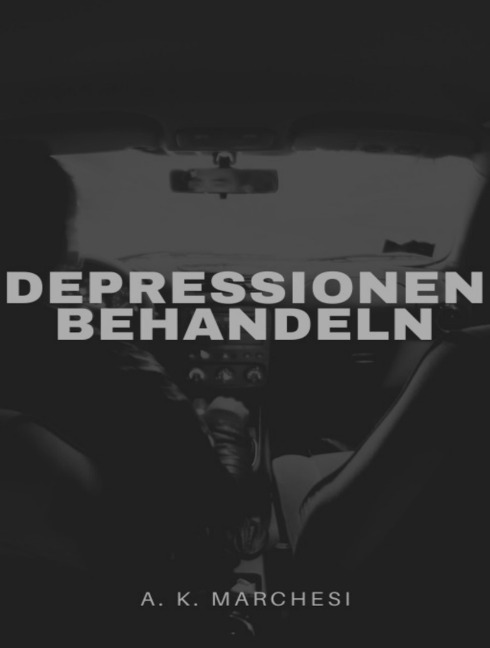 Depressionen behandeln. Niedergeschlagen und bedrückt. Das Problem rechtzeitig erkennen. - Otmar Trierweiler