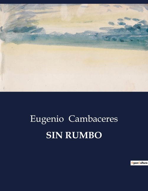 SIN RUMBO - Eugenio Cambaceres