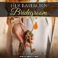 Cover-Bild zum Titel 'Her Baseborn Bridegroom Lib/E' von 'Alice Coldbreath'