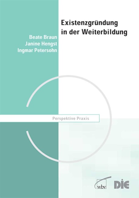 Existenzgründung in der Weiterbildung - Beate Braun, Ingmar Petersohn, Janine Petersohn