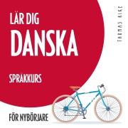 Cover-Bild zum Titel 'Lär dig danska (språkkurs för nybörjare)' von 'Thomas Rike'