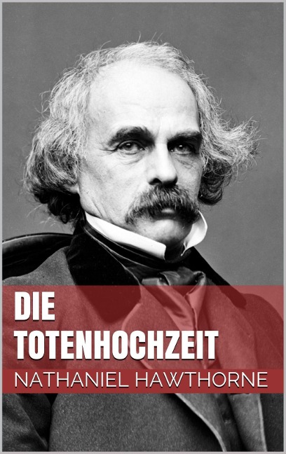 Die Totenhochzeit - Nathaniel Hawthorne