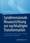Cover-Bild zum Titel 'Syndimensionale Neuausrichtung zur nachhaltigen Transformation' von 'Sascha Maurer'