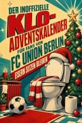 Cover-Bild zum Titel 'Der inoffizielle Klo-Adventskalender für Fans von FC Union Berlin' von 'Sophia Krause'