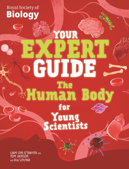 The Human Body for Young Scientists - Tom Jackson, Liam Cini-O'Dwyer