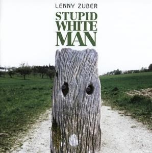 Stupid White Man - Lenny Zuber