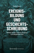 Cover-Bild zum Titel 'Ereignisbildung und Geschichtsschreibung' von 'Markus Lauert'