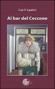 Al bar del Ceccone - Ivan D'Agostini