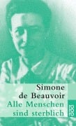 Cover-Bild zum Titel 'Alle Menschen sind sterblich' von 'Simone de Beauvoir'