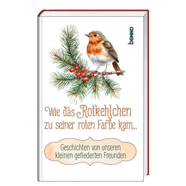Wie das Rotkehlchen zu seiner roten Farbe kam - 