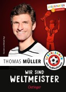 Cover-Bild zum Titel 'Wir sind Weltmeister' von 'Thomas Müller, Julien Wolff'