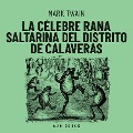 Cover-Bild zum Titel 'La célebre rana saltarina del distrito de Calaveras' von 'Mark Twain'