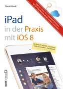 Cover-Bild zum Titel 'Praxisbuch zu iPad mit iOS 8 - inklusive Infos zu iCloud, OS X Yosemite und Windows' von 'Daniel Mandl'