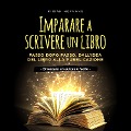 Cover-Bild zum Titel 'Imparare a scrivere un libro: Passo dopo passo, dall'idea del libro alla pubblicazione - Diventare un autore è facile -' von 'Miriam Hofmann'