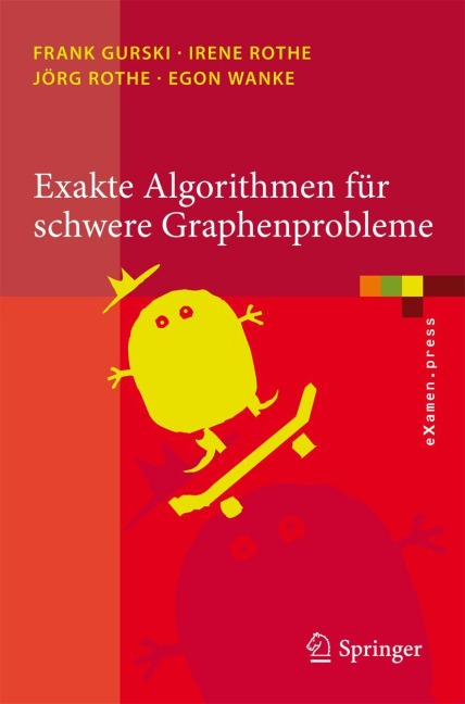 Exakte Algorithmen für schwere Graphenprobleme - Frank Gurski, Egon Wanke, Jörg Rothe, Irene Rothe