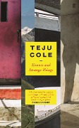 Cover-Bild zum Titel 'Known and Strange Things' von 'Teju Cole'