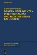 Cover-Bild zum Titel 'Denken über nichts - Intentionalität und Nicht-Existenz bei Husserl' von 'Christopher Erhard'