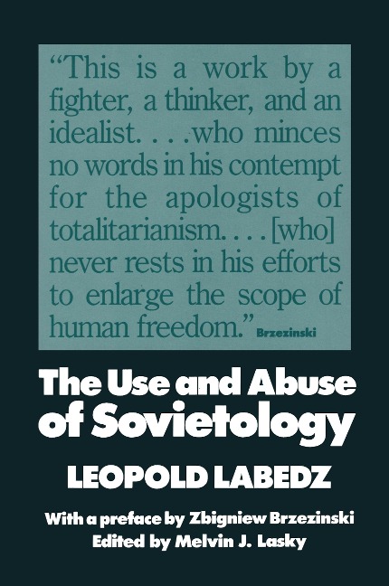 The Use and Abuse of Sovietology - Leopold Labedz