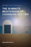 Cover-Bild zum Titel 'The 30-Minute Mediterranean Cookbook for Two' von 'Imad Muratspahic'