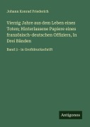 Cover-Bild zum Titel 'Vierzig Jahre aus dem Leben eines Toten; Hinterlassene Papiere eines französisch-deutschen Offiziers, In Drei Bänden' von 'Johann Konrad Friederich'