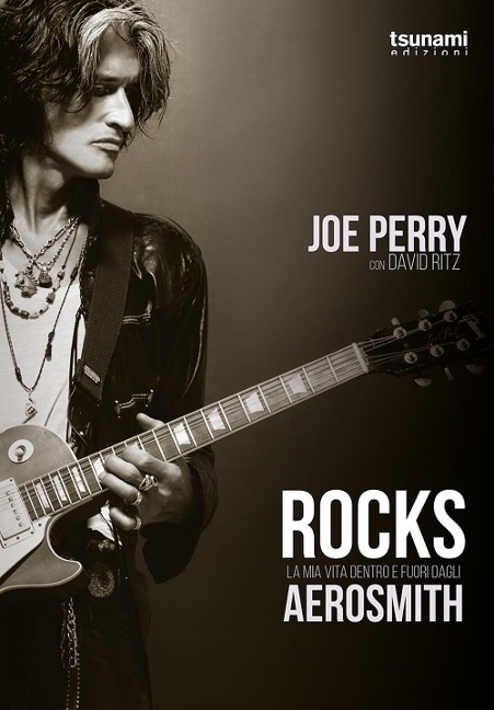 Rocks. La mia vita dentro e fuori dagli Aerosmith - Joe Perry, David Ritz
