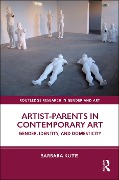 Cover-Bild zum Titel 'Artist-Parents in Contemporary Art' von 'Barbara Kutis'