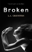 Broken (The Siren Series #1) - L. A. Griffiths