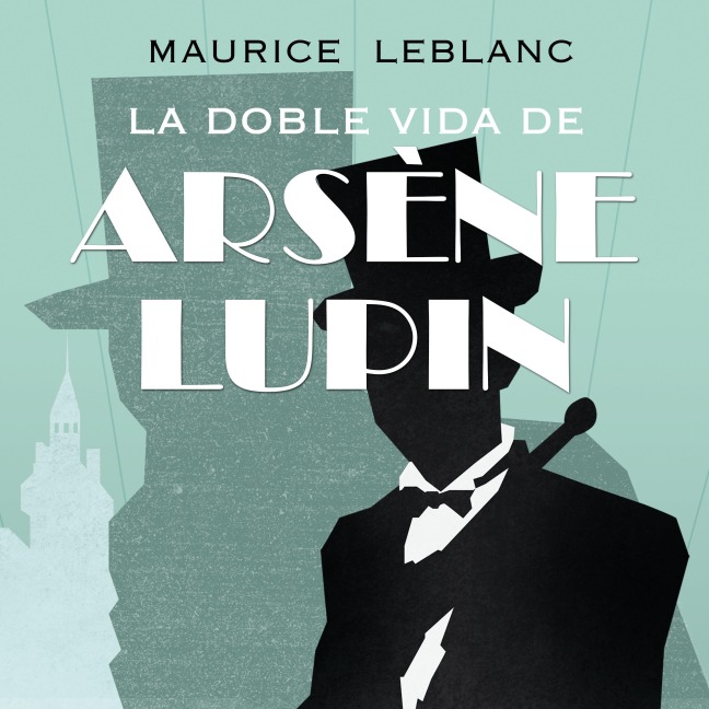 La doble vida de Arsène Lupin - Maurice Leblanc