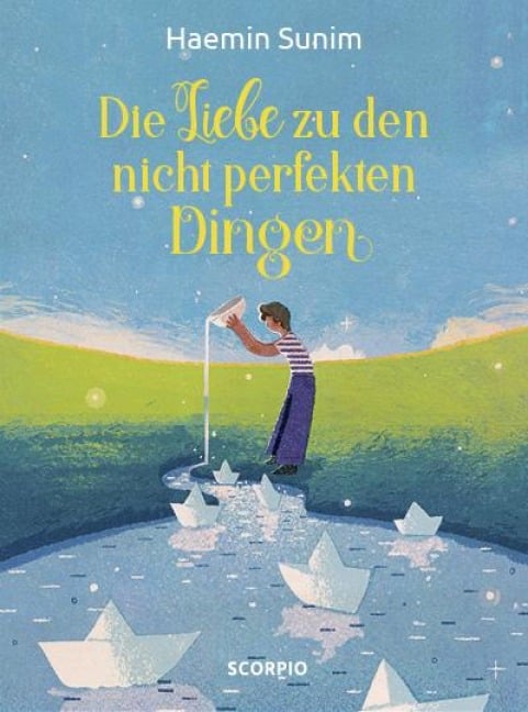 Die Liebe zu den nicht perfekten Dingen - Haemin Sunim