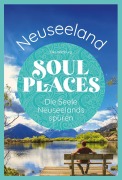 Cover-Bild zum Titel 'Soul Places Neuseeland - Die Seele Neuseelands spüren' von 'Elke Homburg'