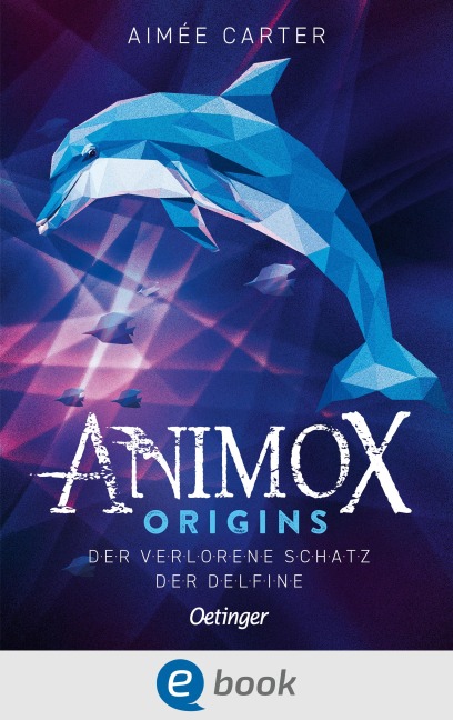 Animox Origins 1. Der verlorene Schatz der Delfine - Aimée Carter