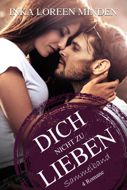 Dich nicht zu lieben - Inka Loreen Minden