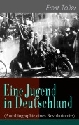 Cover-Bild zum Titel 'Eine Jugend in Deutschland (Autobiographie eines Revolutionärs)' von 'Ernst Toller'