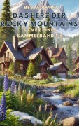 Cover-Bild zum Titel 'Das Herz der Rocky Mountains' von 'Bella Ward'