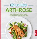 Köstlich essen Arthrose - Astrid Laimighofer